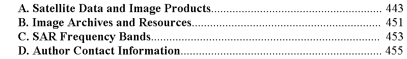 Appendices: A. Satellite Data and Image Products, B. Image Archives and Resources, C. SAR Frequency Bands, D. Author Contact Information